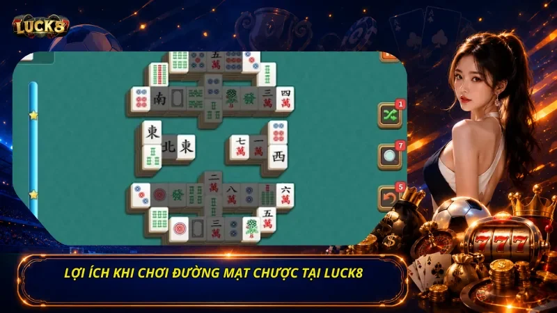 Lợi ích khi chơi Đường Mạt Chược tại Luck8