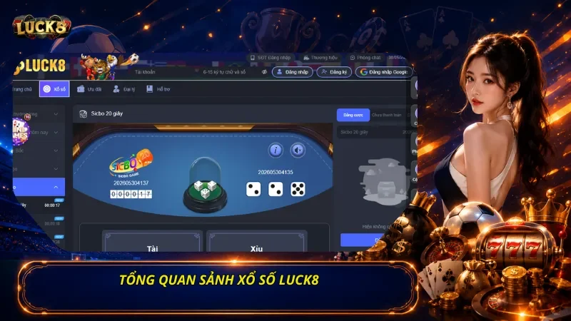 Tổng Quan Sảnh Xổ Số Luck8